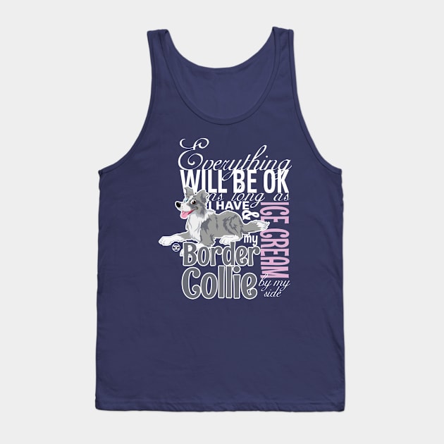 Everything will be ok - BC Merle & Ice Cream Tank Top by DoggyGraphics